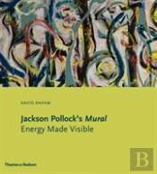 Jackson Pollock's Mural - Energy Made Visible