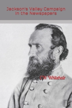 Bertrand.pt - Jackson'S Valley Campaign In The Newspapers