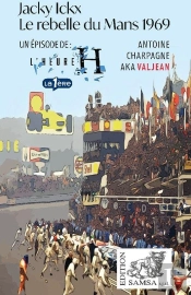 Jacky Ickx : Le Rebelle  Du Mans 1969