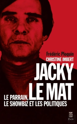 Bertrand.pt - Jacky Le Mat : Le Parrain, Le Showbiz Et Les Politiques