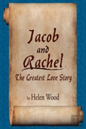 Jacob And Rachel- The Greatest Love Story