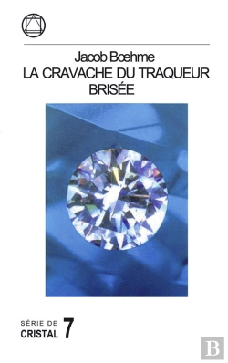 Bertrand.pt - Jacob Boehme: La Cravache Du Traqueur Brisee