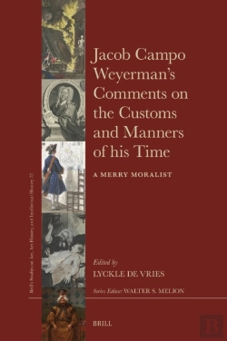 Bertrand.pt - Jacob Campo Weyerman'S Comments On The Customs And Manners Of His Time