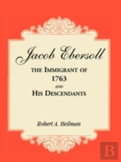 Jacob Ebersoll, The Immigrant Of 1763, A
