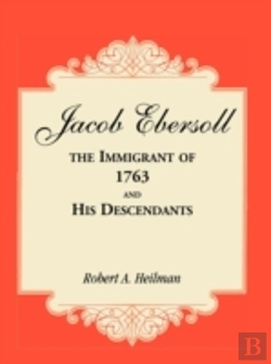 Bertrand.pt - Jacob Ebersoll, The Immigrant Of 1763, A