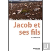Jacob Et Ses Fils ; Dans Les Méandres De L'Histoire