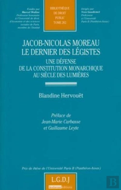 Bertrand.pt - Jacob-Nicolas Moreau, Le Dernier Des Légistes ; Une Défense De La Constitution Monarchique Au Siècle Des Lumières