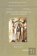 Jacob Of Sarug'S Homily On The Lord'S Prayer