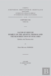 Jacob Of Serugh. Homily On The Apostle Thomas And The Resurrection Of Our Lord