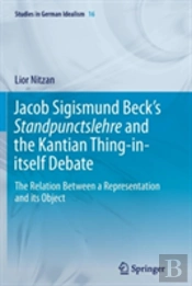 Jacob Sigismund Beckâ€™S Standpunctslehre And The Kantian Thing-In-Itself Debate