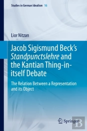 Jacob Sigismund Beckâ€™S Standpunctslehre And The Kantian Thing-In-Itself Debate