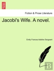 Jacobi'S Wife. A Novel.