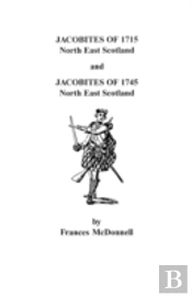 Jacobites Of 1715 And 1745. North East S