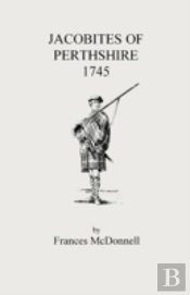 Jacobites Of Perthshire, 1745