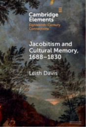 Jacobitism And Cultural Memory, 1688â€“1830