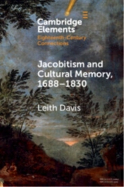Jacobitism And Cultural Memory, 1688â€“1830