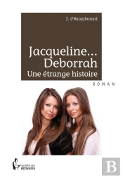 Jacqueline... Deborrah ; Une Étrange Histoire