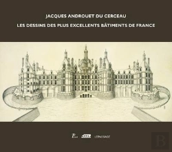 Bertrand.pt - Jacques Androuet Du Cerceau ; Les Dessins Des Plus Excellents Bâtiments De France
