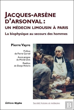 Bertrand.pt - Jacques-Arsene D'Arsonval - Un Medecin Limousin A Paris