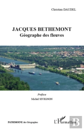 Jacques Bethemont ; Géographe Des Fleuves