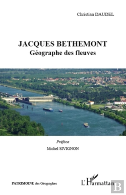 Bertrand.pt - Jacques Bethemont ; Géographe Des Fleuves