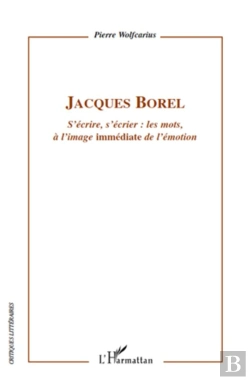 Bertrand.pt - Jacques Borel ; S'Écrire, S'Écrier : Les Mots À L'Image Immédiate De L'Émotion