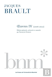 Jacques Brault : Uvres Iv (2006-2022)