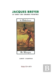 Jacques Breyer Et Le Tarot Des Grands Peintres - Le Bateleur
