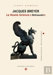 Jacques Breyer La Haute Science Retrouvee