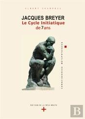 Jacques Breyer . Le Cycle Initiatique De 7 Ans