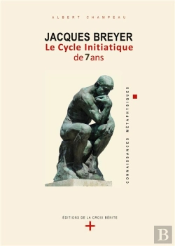 Bertrand.pt - Jacques Breyer . Le Cycle Initiatique De 7 Ans