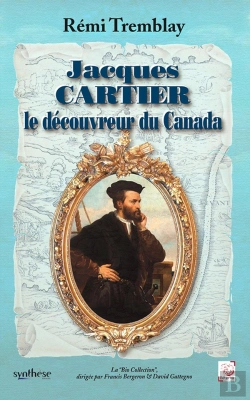 Bertrand.pt - Jacques Cartier Le Découvreur Du Canada