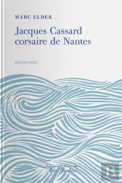 Jacques Cassard, Corsaire De Nantes
