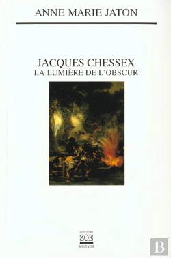 Bertrand.pt - Jacques Chessex ; La Lumière De L'Obscur