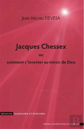 Jacques Chessex Ou Comment S'Inventer Au Miroir De Dieu