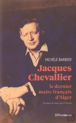 Bertrand.pt - Jacques Chevallier : Le Dernier Maire Français D'Alger