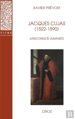 Bertrand.pt - Jacques Cujas (1522-1590) : Jurisconsulte Humaniste (2e Édition)