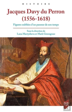 Bertrand.pt - Jacques Davy Du Perron (1556-1618) : Figures Oubliées D'Un Passeur De Son Temps
