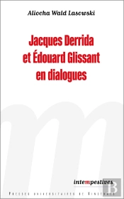 Jacques Derrida Et Édouard Glissant En Dialogues