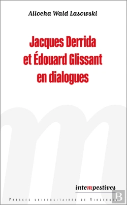Bertrand.pt - Jacques Derrida Et Édouard Glissant En Dialogues