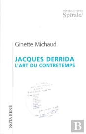 Jacques Derrida : L' Art Du Contretemps