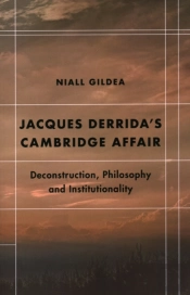Jacques Derridaâ€™S Cambridge Affair