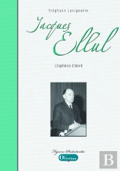 Jacques Ellul, L'Espérance D'Abord