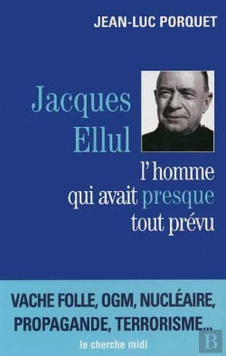 Bertrand.pt - Jacques Ellul ; L'Homme Qui Avait Presque Tout Prévu