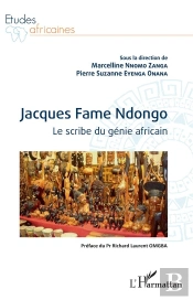 Jacques Fame Ndongo, Le Scribe Du Génie Africain