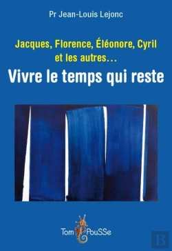 Bertrand.pt - Jacques, Florence, Eléonore, Cyril Et Les Autres... Vivre Le Temps Qui Reste
