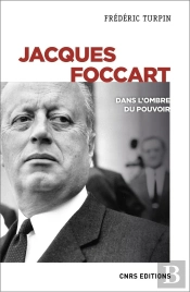 Jacques Foccart : Dans L'Ombre Du Pouvoir