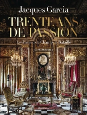 Jacques Garcia : Le Château Du Champ De Bataille