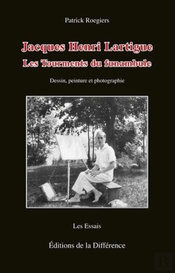Bertrand.pt - Jacques-Henri Lartigue ; Les Tourments Du Funambule