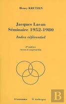 Jacques Lacan Seminaire 1952-1980 - Index Referentiel, 3e Ed.